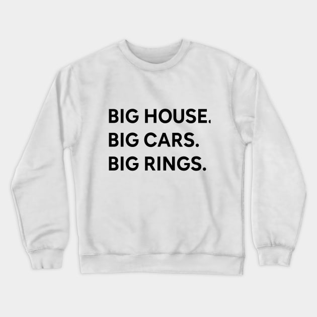 Big house. Big cars. Big rings. For a light background Crewneck Sweatshirt by WildEggplant